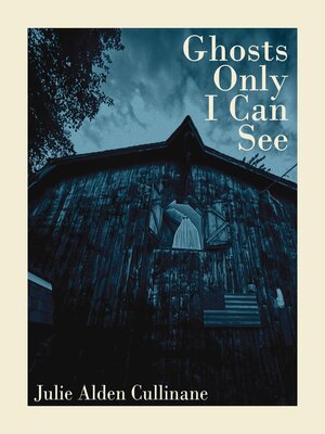 cover image of Ghosts Only I Can See